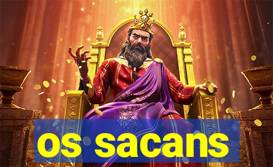 os sacans